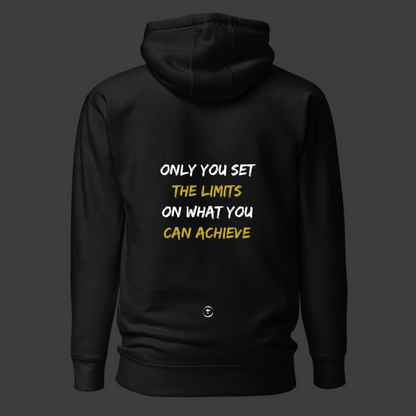 "ONLY YOU SET THE LIMITS ON WHAT YOU CAN ACHIEVE" Hoodie