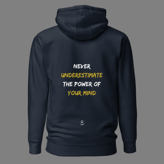 "NEVER UNDERESTIMATE  THE POWER OF YOUR MIND" Hoodie