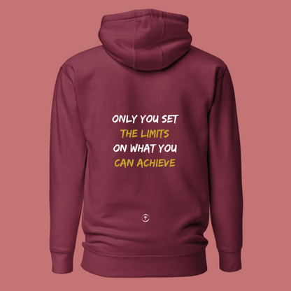 "ONLY YOU SET THE LIMITS ON WHAT YOU CAN ACHIEVE" Hoodie